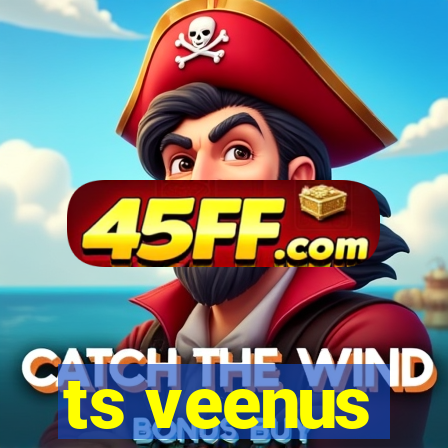 ts veenus